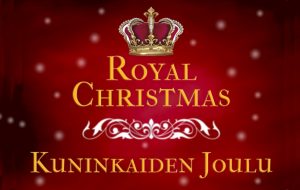 Royal Christmas - Kuninkaiden Joulu LOPPUUNMYYTY!